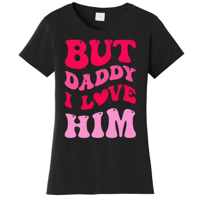 But Daddy I Love Him Groovy Heart White Women's T-Shirt