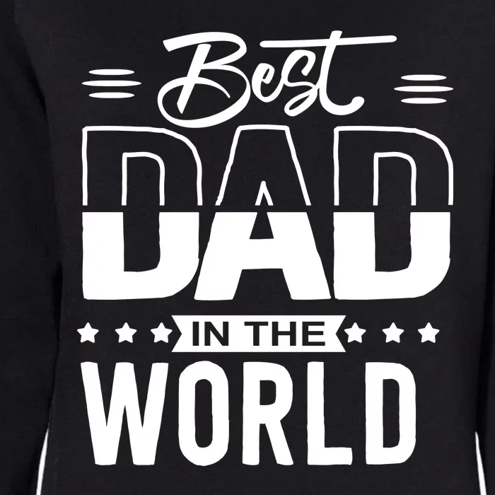 Best Dad In The World Cute Gift Womens California Wash Sweatshirt