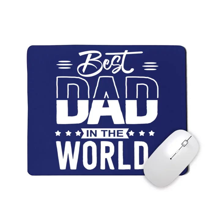 Best Dad In The World Cute Gift Mousepad