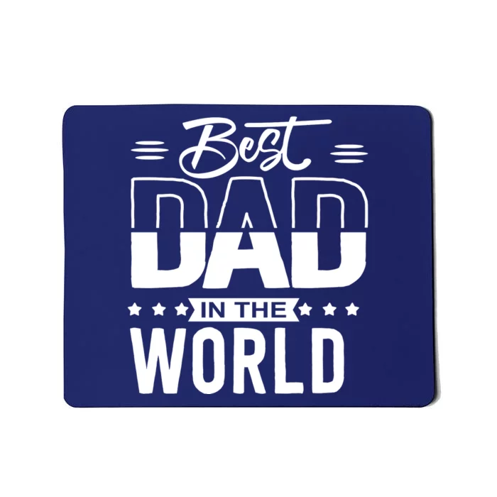 Best Dad In The World Cute Gift Mousepad