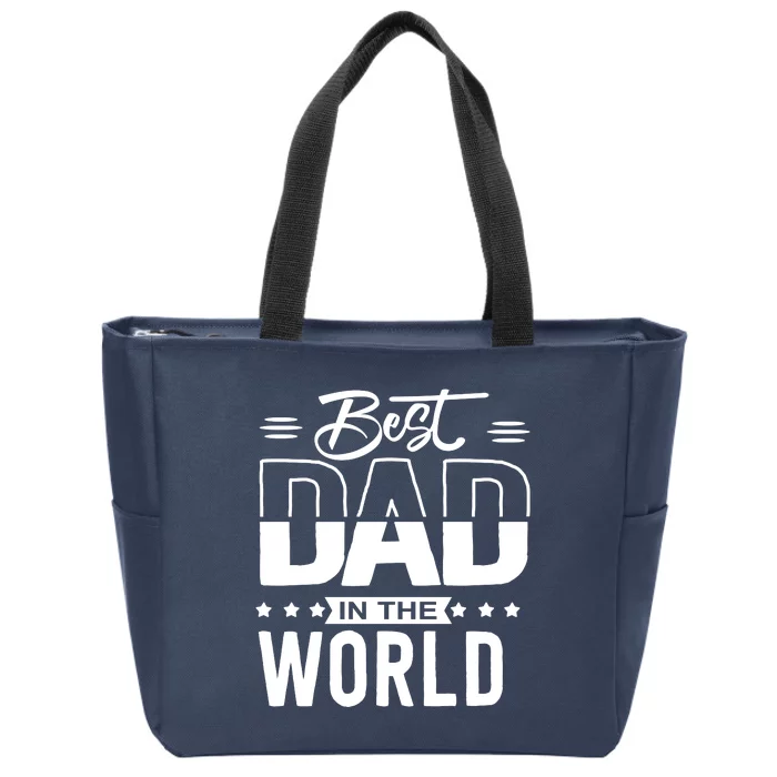 Best Dad In The World Cute Gift Zip Tote Bag