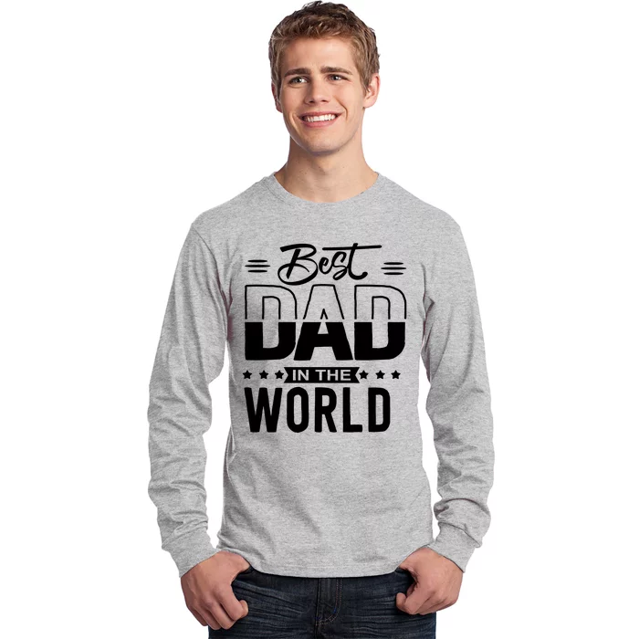 Best Dad In The World Cute Gift Long Sleeve Shirt