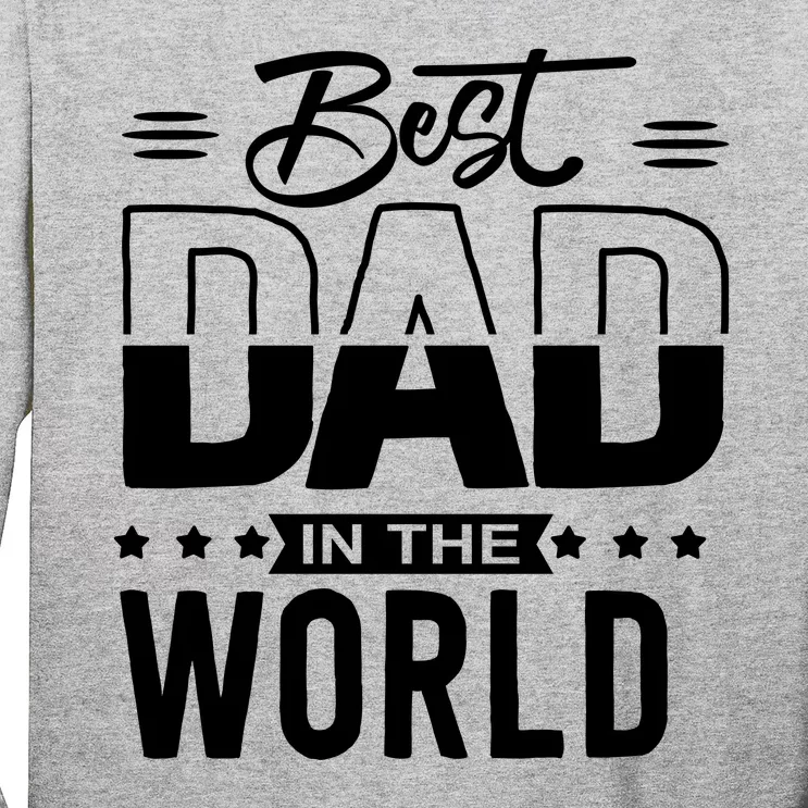 Best Dad In The World Cute Gift Long Sleeve Shirt