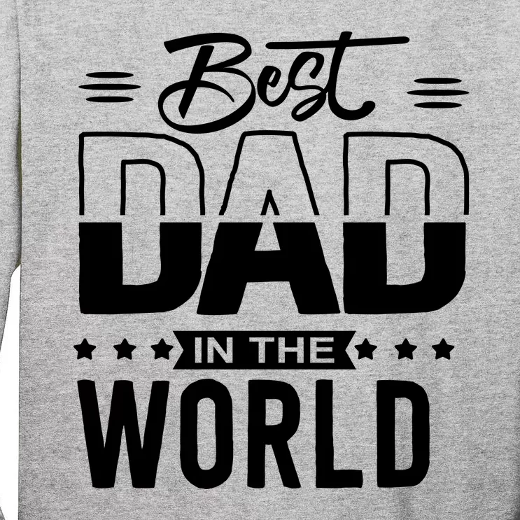 Best Dad In The World Cute Gift Tall Long Sleeve T-Shirt