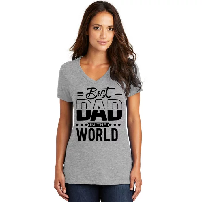 Best Dad In The World Cute Gift Women's V-Neck T-Shirt