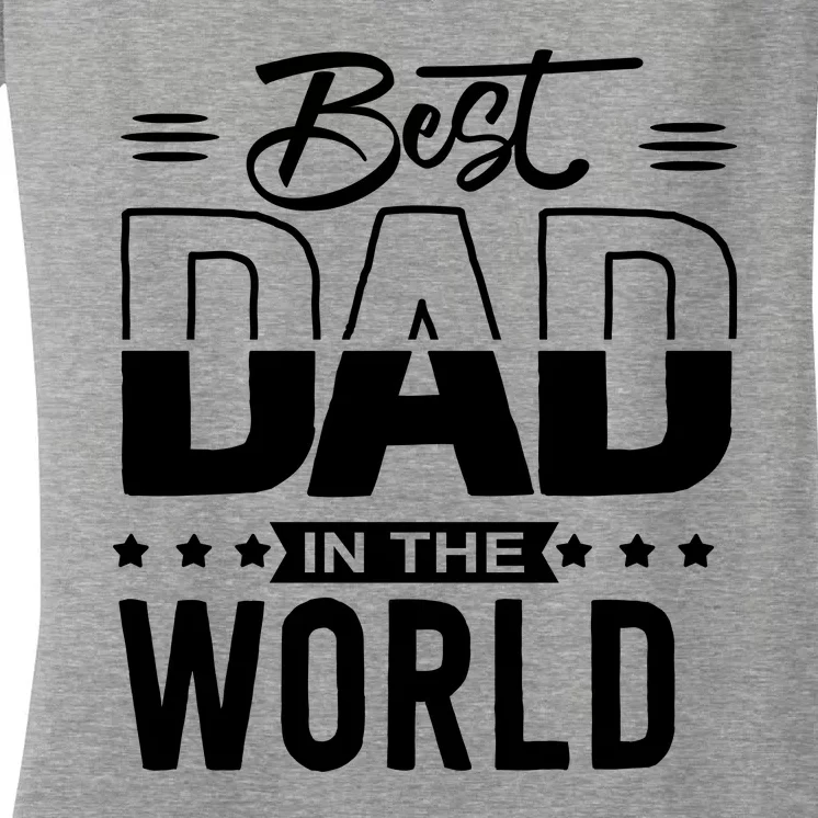 Best Dad In The World Cute Gift Women's V-Neck T-Shirt