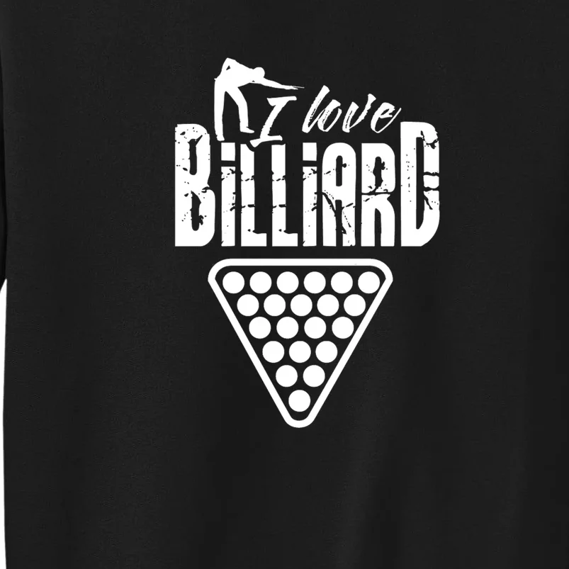 Billiards Dad I Love Billiards Gift Father's Day Tall Sweatshirt