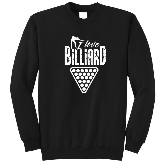 Billiards Dad I Love Billiards Gift Father's Day Tall Sweatshirt