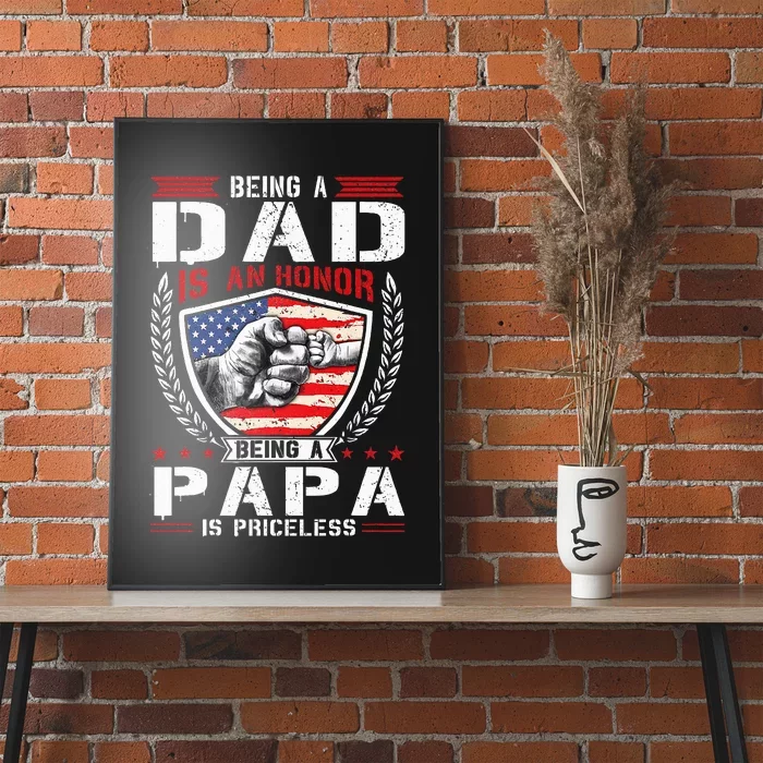 Being Dad is an Honor Being Papa is Priceless USA Flag Daddy Poster