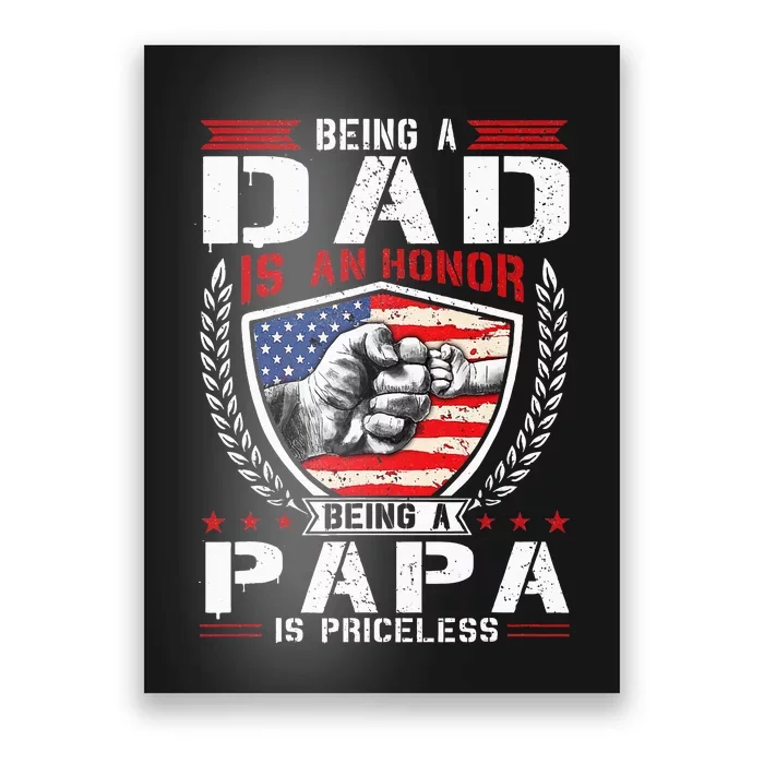 Being Dad is an Honor Being Papa is Priceless USA Flag Daddy Poster