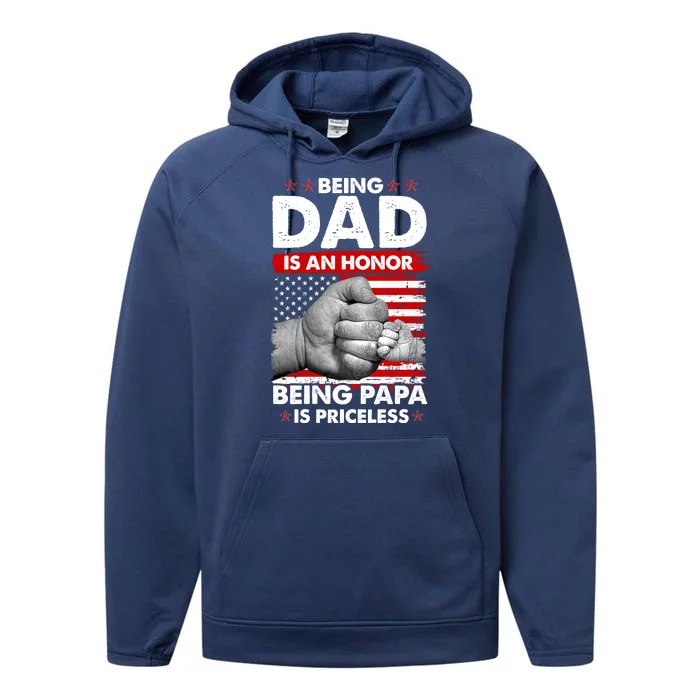 Being Dad Is An Honor Being Papa Is Priceless USA American Flag Performance Fleece Hoodie