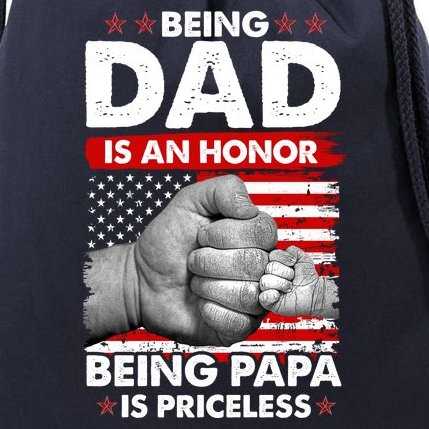 Being Dad Is An Honor Being Papa Is Priceless USA American Flag Drawstring Bag