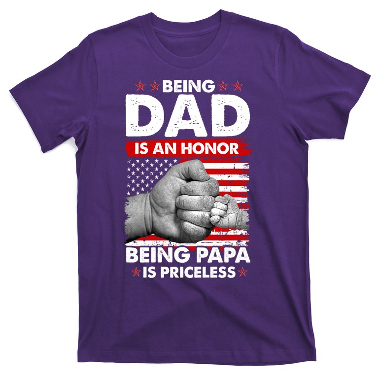 Being Dad Is An Honor Being Papa Is Priceless USA American Flag T-Shirt