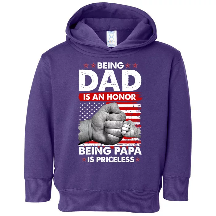 Being Dad Is An Honor Being Papa Is Priceless USA American Flag Toddler Hoodie