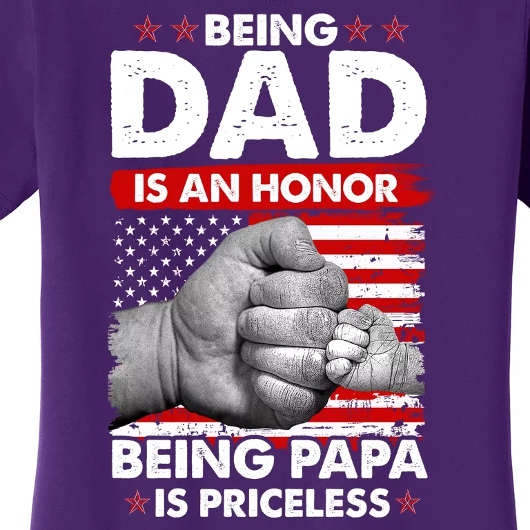 Being Dad Is An Honor Being Papa Is Priceless USA American Flag Women's T-Shirt