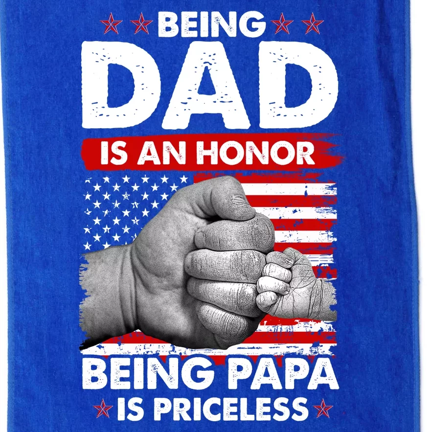 Being Dad Is An Honor Being Papa Is Priceless USA American Flag Platinum Collection Golf Towel