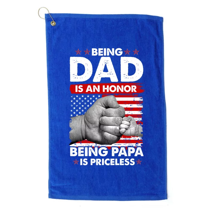 Being Dad Is An Honor Being Papa Is Priceless USA American Flag Platinum Collection Golf Towel