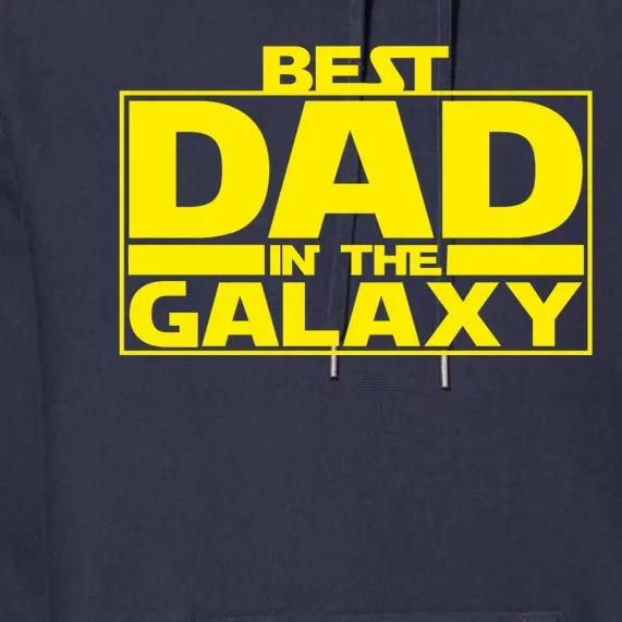 Best Dad In The Galaxy Father's Day Gift Premium Hoodie