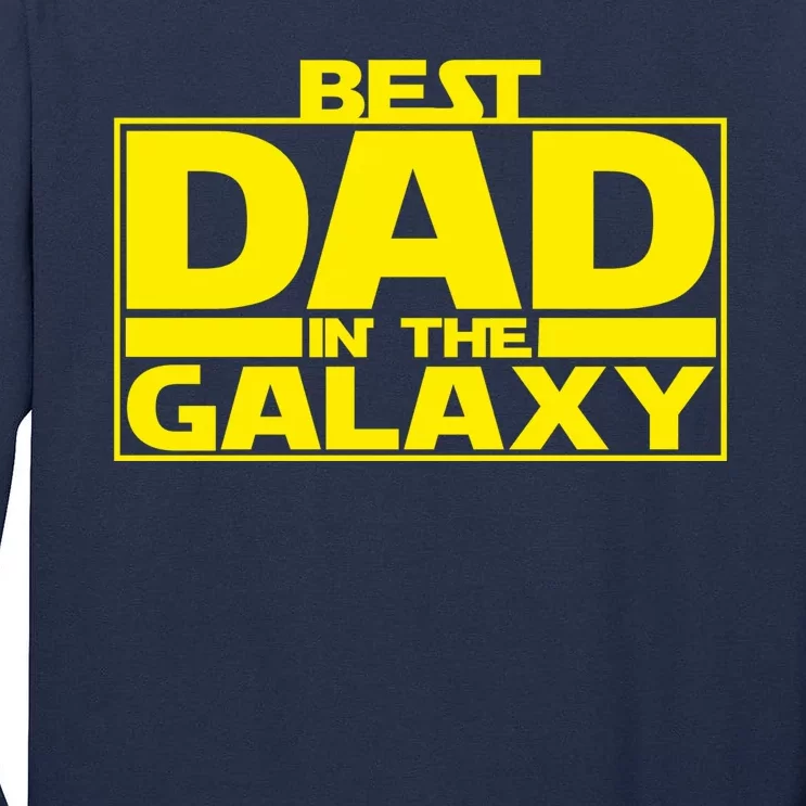 Best Dad In The Galaxy Father's Day Gift Tall Long Sleeve T-Shirt