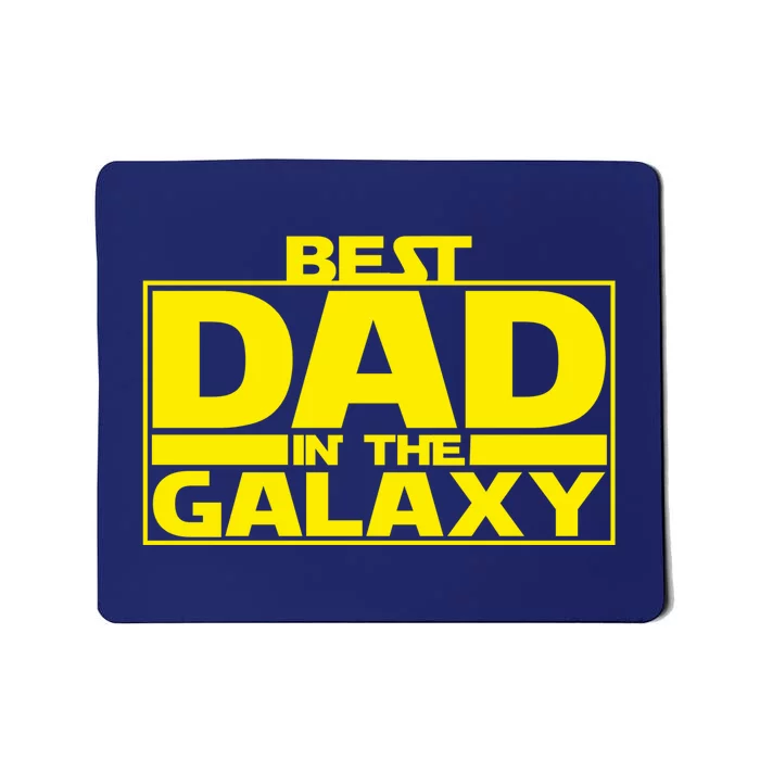 Best Dad In The Galaxy Father's Day Gift Mousepad