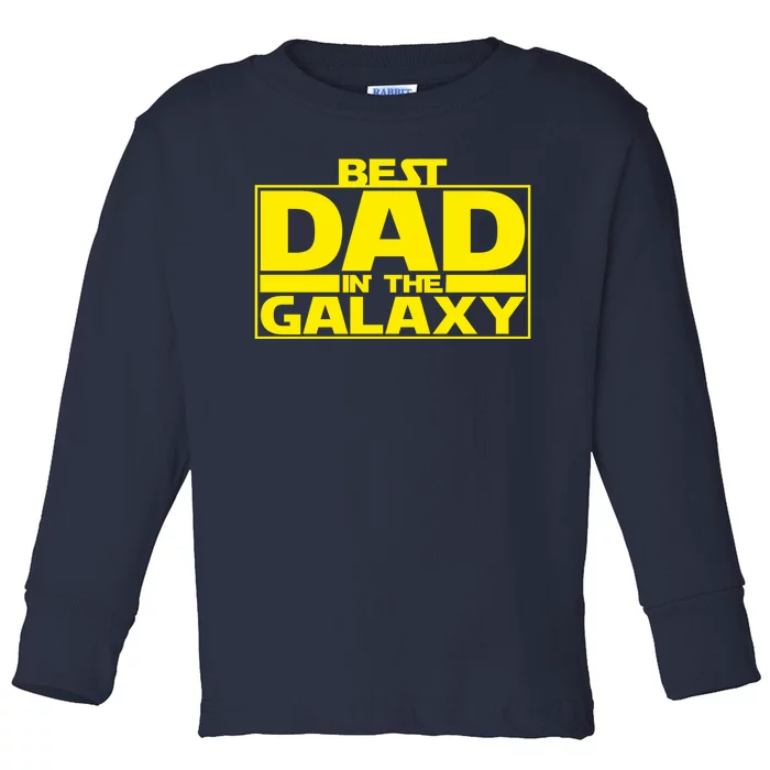 Best Dad In The Galaxy Father's Day Gift Toddler Long Sleeve Shirt