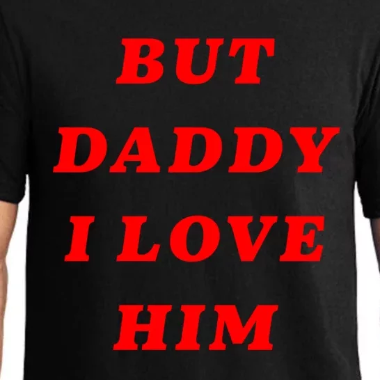 But Daddy I Love Him Great Gift Pajama Set