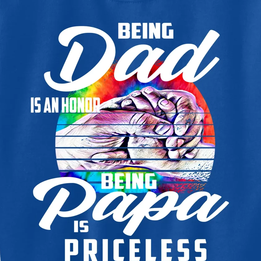 Being Dad Is An Honor Being Papa Is Priceless Funny Gift Kids Sweatshirt