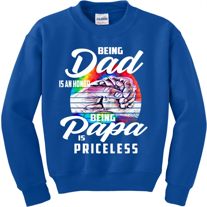 Being Dad Is An Honor Being Papa Is Priceless Funny Gift Kids Sweatshirt