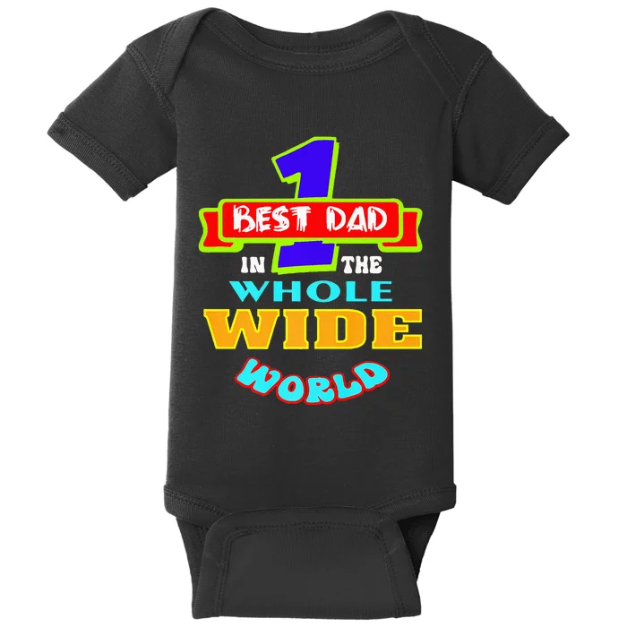 Best Dad In The Whole Wide World Baby Bodysuit