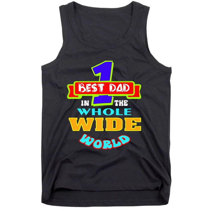 Best Dad In The Whole Wide World Tank Top