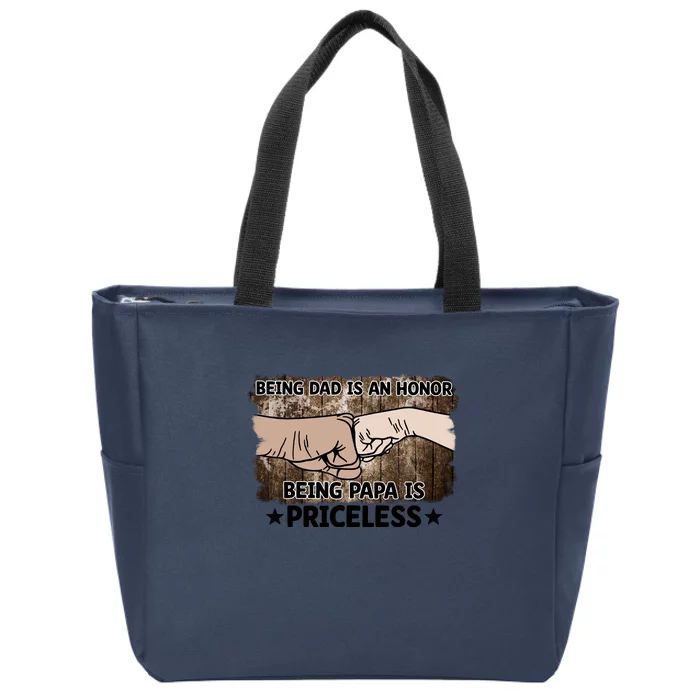 Being Dad Is An Honor Being Papa Is Priceless Father's Day Zip Tote Bag