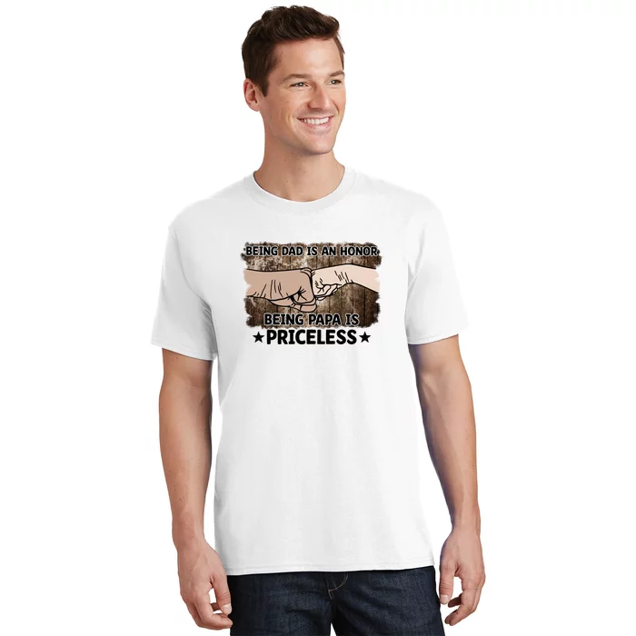 Being Dad Is An Honor Being Papa Is Priceless Father's Day T-Shirt