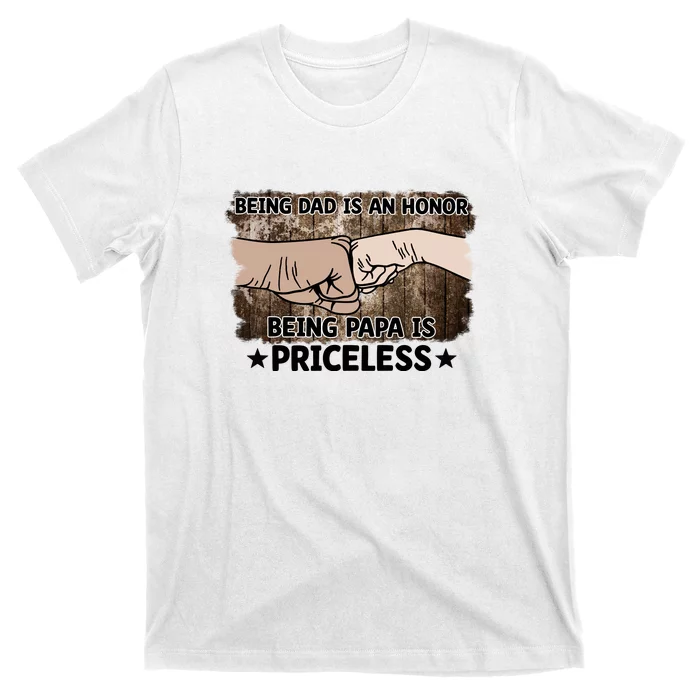 Being Dad Is An Honor Being Papa Is Priceless Father's Day T-Shirt