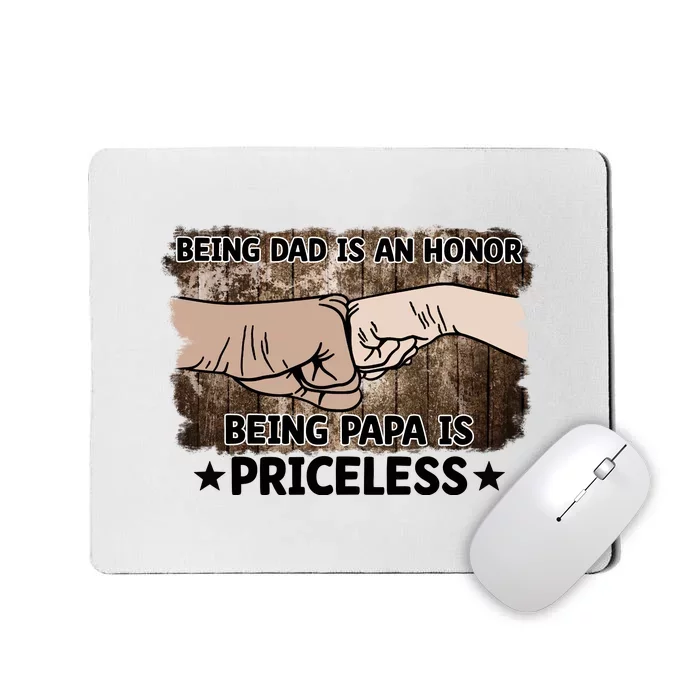 Being Dad Is An Honor Being Papa Is Priceless Father's Day Mousepad