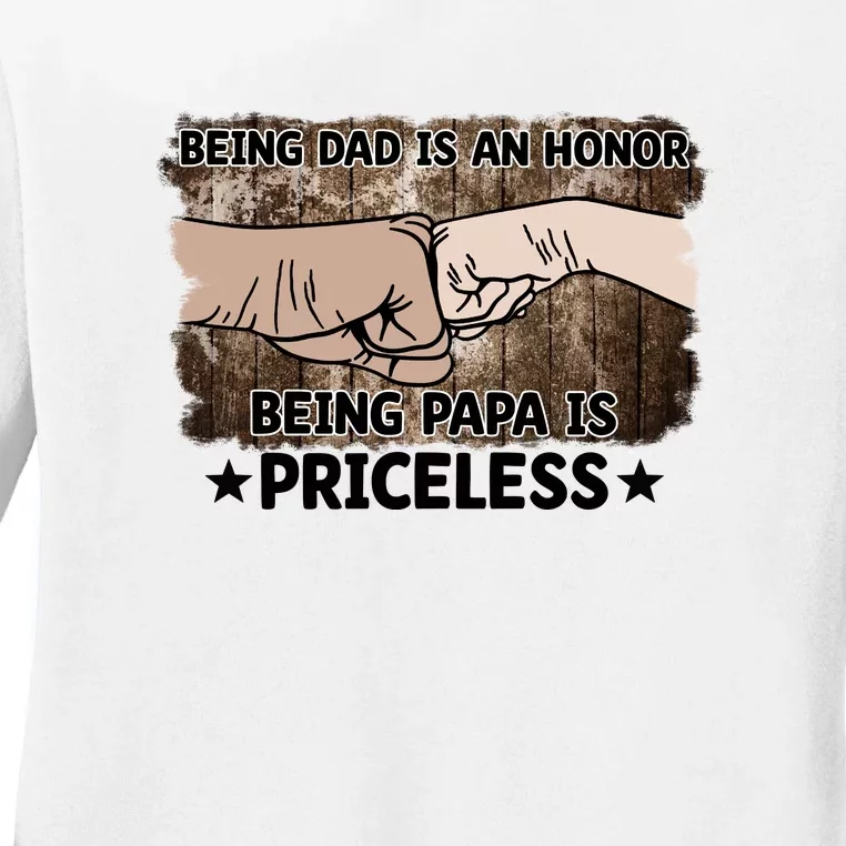 Being Dad Is An Honor Being Papa Is Priceless Father's Day Ladies Long Sleeve Shirt