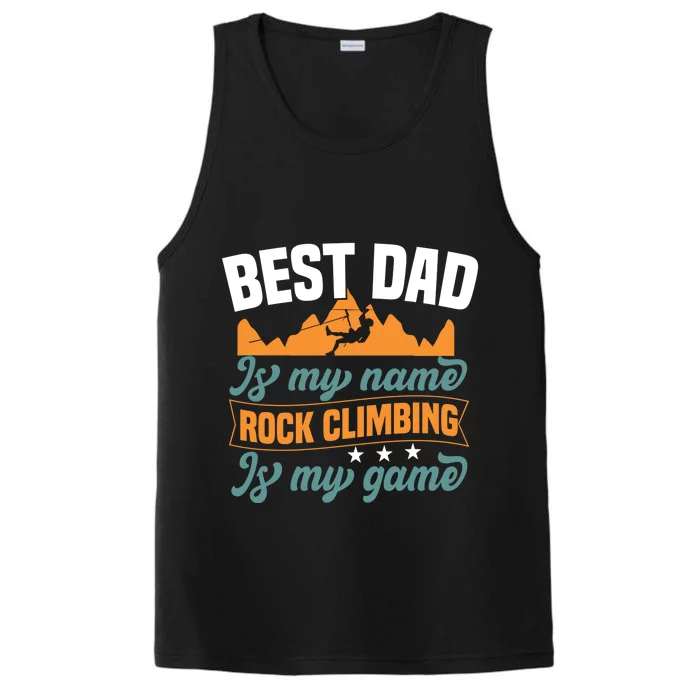 Best Dad Is My Name Funny Gift Bouldering Rock Climber Dad Gift Performance Tank