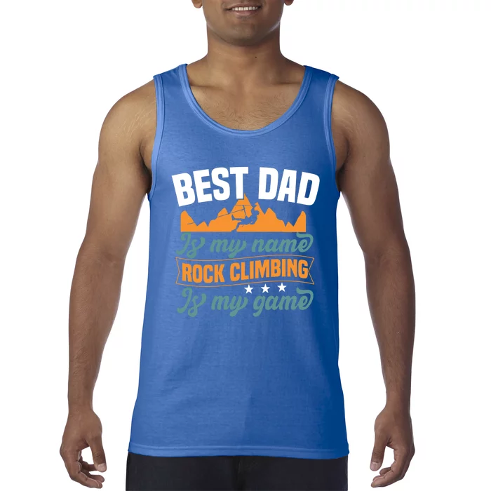 Best Dad Is My Name Funny Gift Bouldering Rock Climber Dad Gift Tank Top