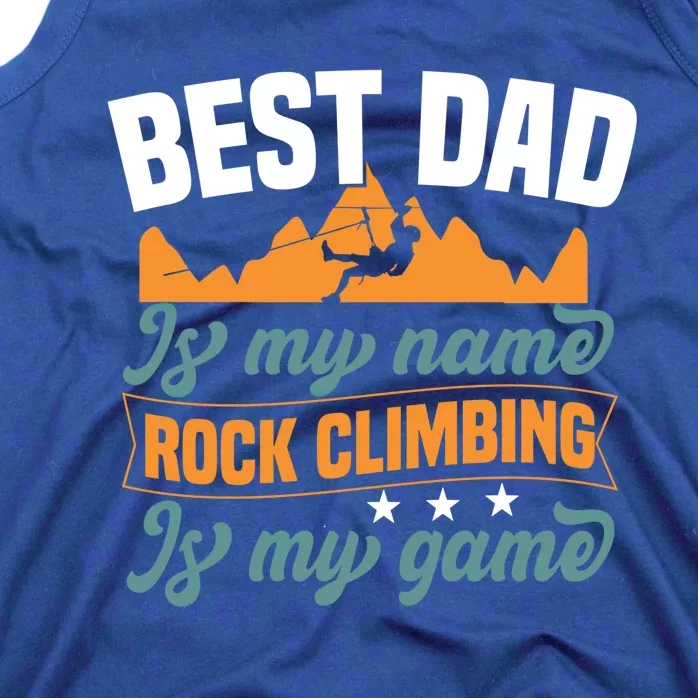 Best Dad Is My Name Funny Gift Bouldering Rock Climber Dad Gift Tank Top