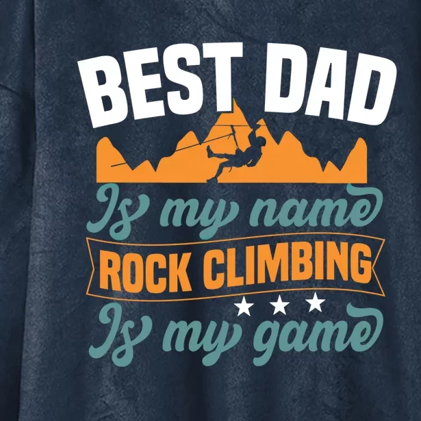 Best Dad Is My Name Funny Gift Bouldering Rock Climber Dad Gift Hooded Wearable Blanket