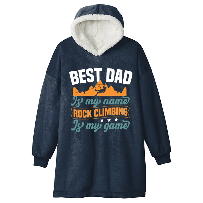 Best Dad Is My Name Funny Gift Bouldering Rock Climber Dad Gift Hooded Wearable Blanket