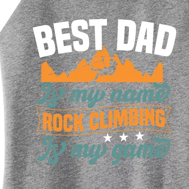 Best Dad Is My Name Funny Gift Bouldering Rock Climber Dad Gift Women’s Perfect Tri Rocker Tank