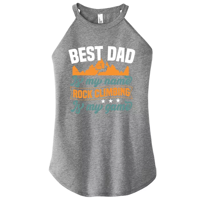 Best Dad Is My Name Funny Gift Bouldering Rock Climber Dad Gift Women’s Perfect Tri Rocker Tank