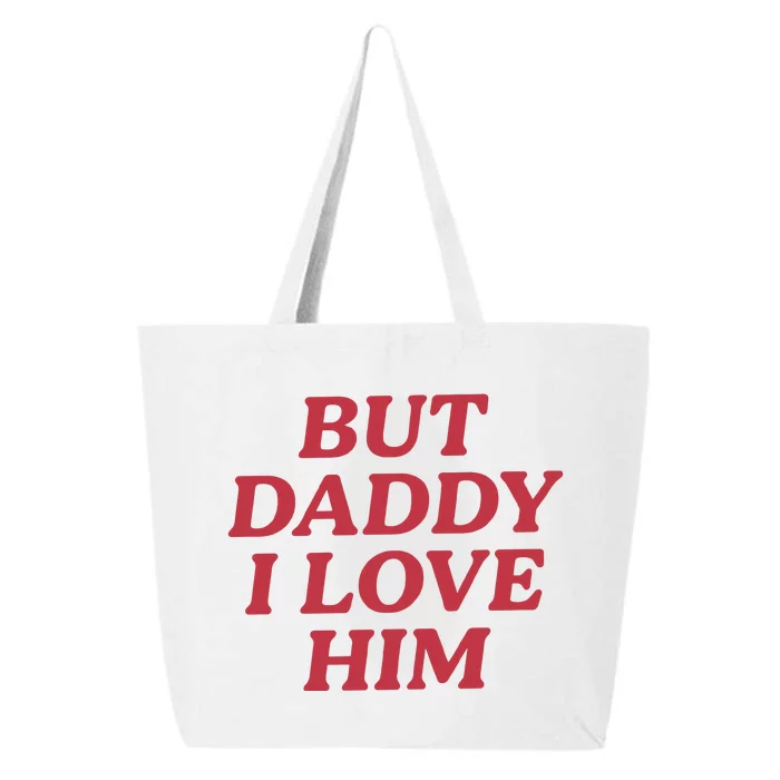 But Daddy I Love Him 25L Jumbo Tote