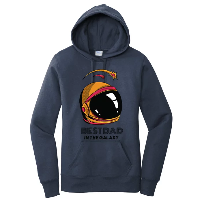 Best Dad In The Galaxy Astronaut Gift Women's Pullover Hoodie