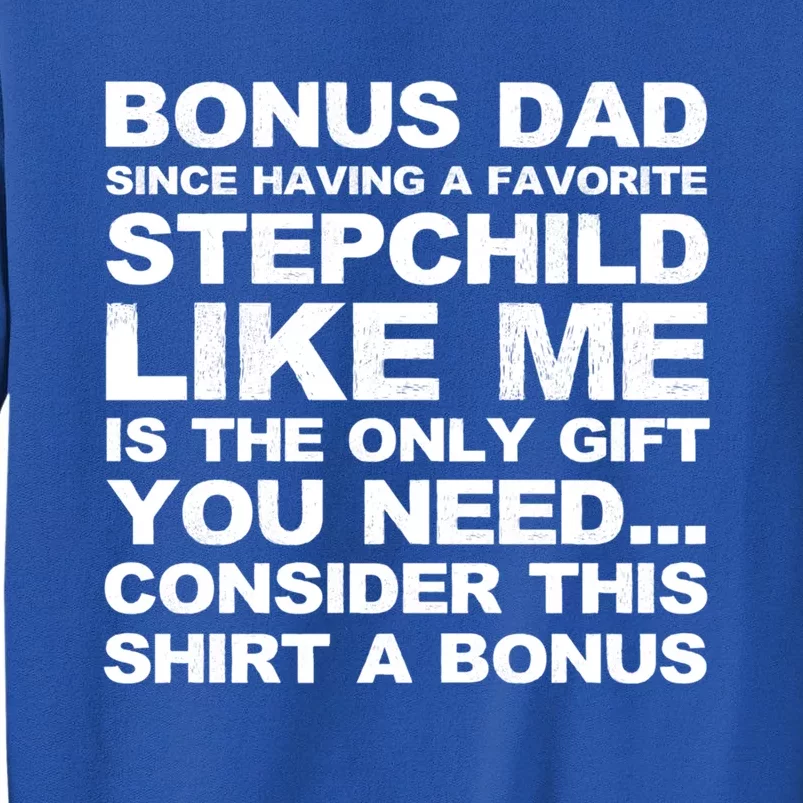 Bonus Dad I Love How We Don't Have Bonus Father Stepdad Gift Sweatshirt