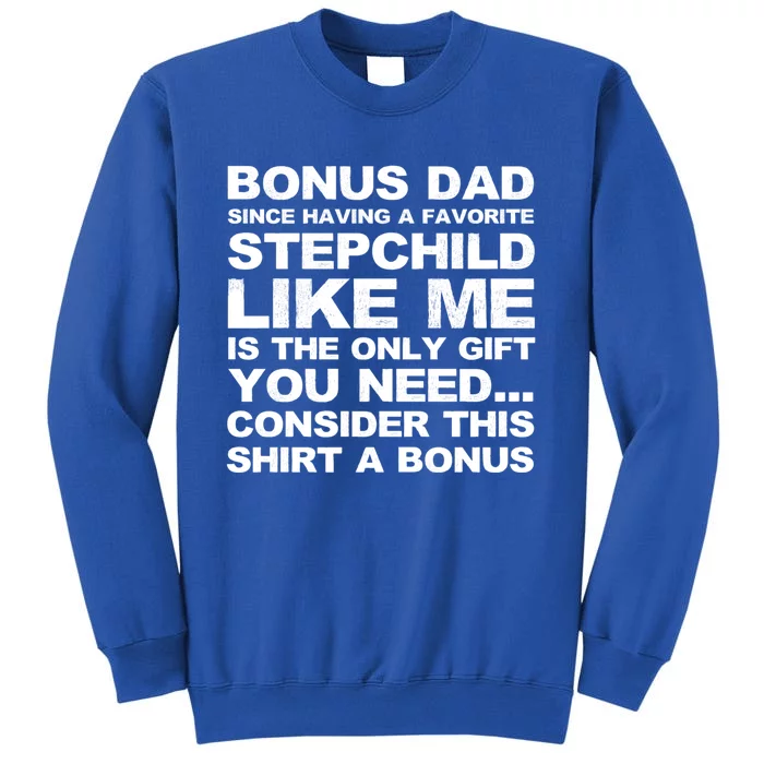 Bonus Dad I Love How We Don't Have Bonus Father Stepdad Gift Sweatshirt