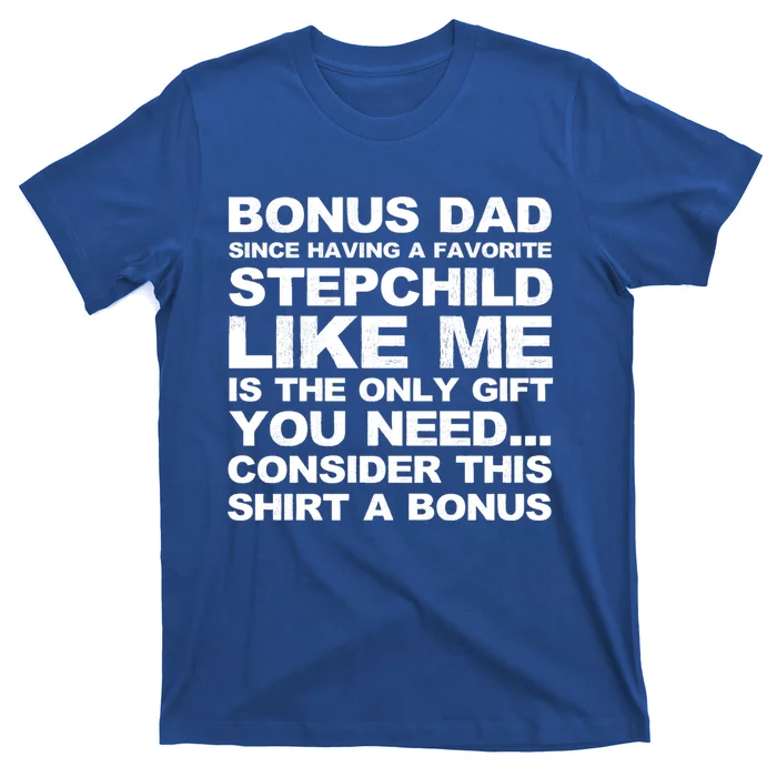 Bonus Dad I Love How We Don't Have Bonus Father Stepdad Gift T-Shirt