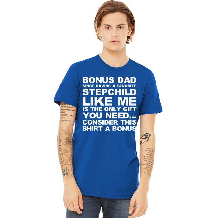 Bonus Dad I Love How We Don't Have Bonus Father Stepdad Gift Premium T-Shirt