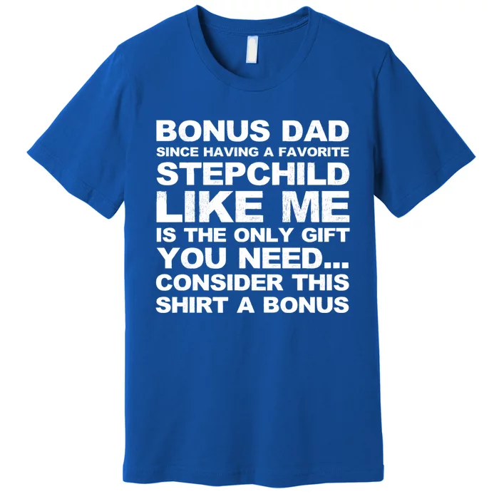 Bonus Dad I Love How We Don't Have Bonus Father Stepdad Gift Premium T-Shirt