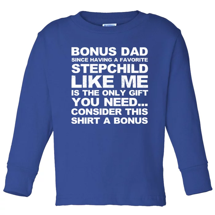 Bonus Dad I Love How We Don't Have Bonus Father Stepdad Gift Toddler Long Sleeve Shirt